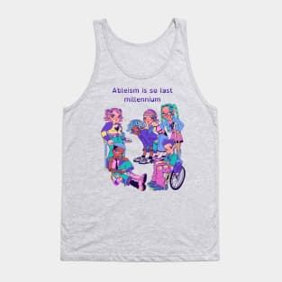 Ableism Is So last Millennium Tank Top